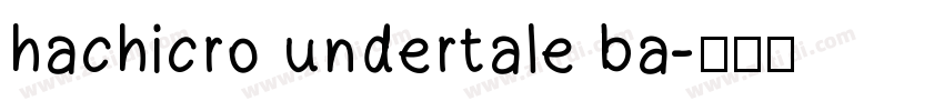 hachicro undertale ba字体转换 hachicro undertale ba字体转换